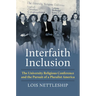 Interfaith Inclusion: The University Religious Conference and the Pursuit of a Pluralist America