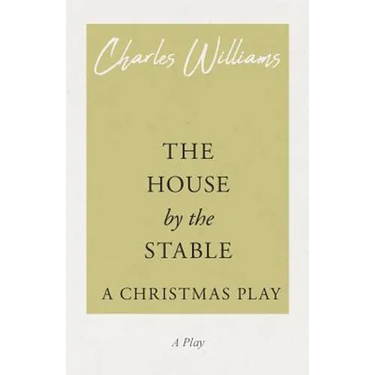 The House by the Stable - A Christmas Play
