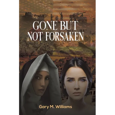 Gone but Not Forsaken