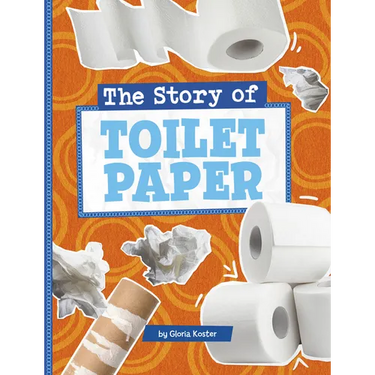 The Story of Toilet Paper