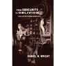 From Obscurity to Oblivion