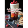 Perfectly Parfait: 102 Indulgent Recipes