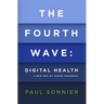 The Fourth Wave: Digital Health