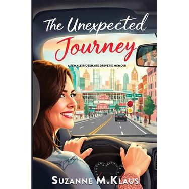 The Unexpected Journey: A Rideshare Driver's Memoir