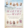 More Martha Than Mary: An Inspirational Journey of an Incredible Woman