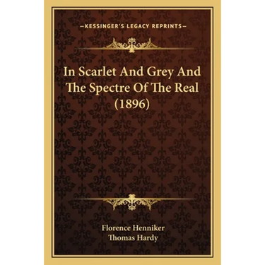 In Scarlet And Grey And The Spectre Of The Real (1896)