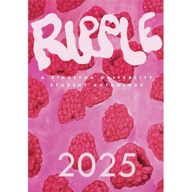 Ripple 2025: A Kingston University Student Anthology