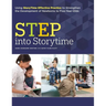 Step Into Storytime: Using Storytime Effective Practice to Strengthen the Development of Newborns to Five-Year-Olds