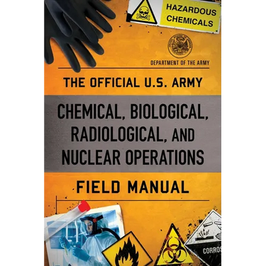 Official U.S. Army Chemical, Biological, Radiological, and Nuclear Operations Field Manual