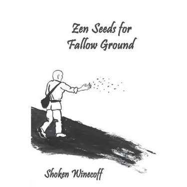Zen Seeds for Fallow Ground