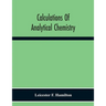 Calculations Of Analytical Chemistry