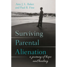 Surviving Parental Alienation: A Journey of Hope and Healing