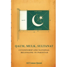 Qaum, Mulk, Sultanat: Citizenship and National Belonging in Pakistan
