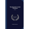 The Expositor's Greek Testament; Volume 1