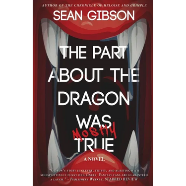 The Part about the Dragon Was (Mostly) True