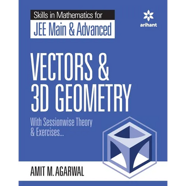 Skills in Mathematics - Vectors and 3D Geometry for JEE Main and Advanced