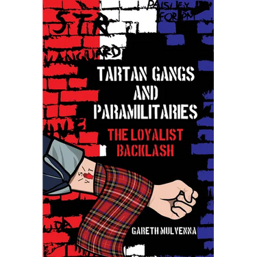 Tartan Gangs and Paramilitaries: The Loyalist Backlash