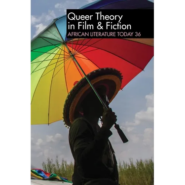 Alt 36: Queer Theory in Film & Fiction: African Literature Today