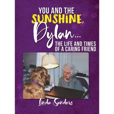 You and the Sunshine, Dylan...The Life and Times of a Caring Friend