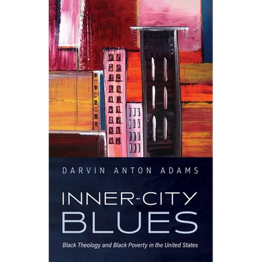 Inner-City Blues: Black Theology and Black Poverty in the United States