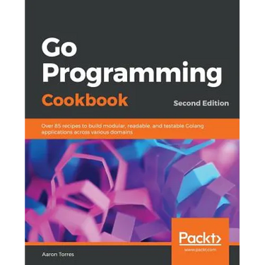 Go Programming Cookbook - Second Edition