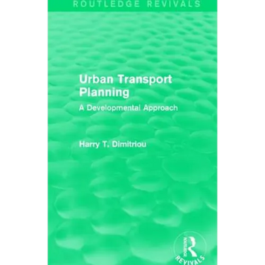 Urban Transport Planning (Routledge Revivals): A developmental approach