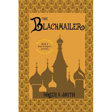 The Blackmailer: Rian Krieger's Journey - Book 3