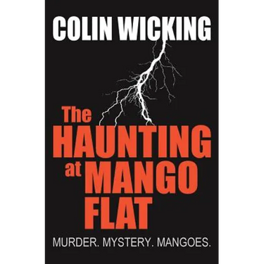 The Haunting at Mango Flat: Murder. Mystery. Mangoes.