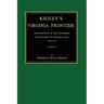 Kegley's Virginia Frontier: The Beginning of the Southwest, the Roanoke of Colonial Days, 1740-1783, with Maps and Illustrations