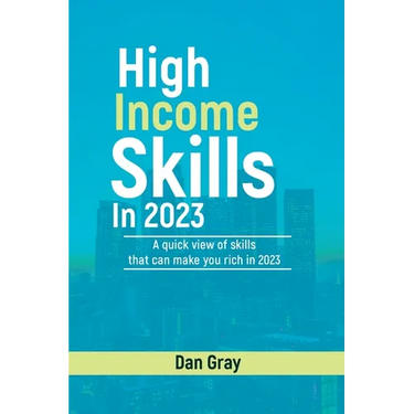 High Income Skills in 2023: A quick view of skills that can make you rich in 2023
