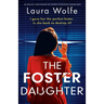 The Foster Daughter: An absolutely heart-pounding and gripping psychological suspense novel