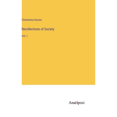 Recollections of Society: Vol. I