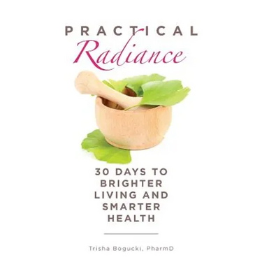 Practical Radiance: 30 Days to Brighter Living and Smarter Health