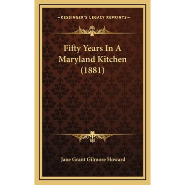 Fifty Years In A Maryland Kitchen (1881)