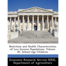 Nutrition and Health Characteristics of Low-Income Populations: Volume III, School-Age Children