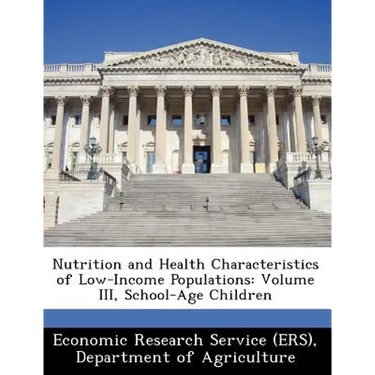 Nutrition and Health Characteristics of Low-Income Populations: Volume III, School-Age Children