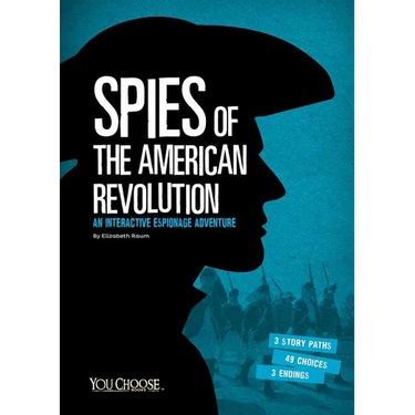 Spies of the American Revolution: An Interactive Espionage Adventure