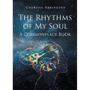 The Rhythms of My Soul: A Commonplace Book