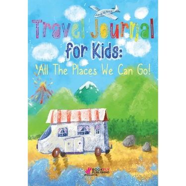Travel Journal for Kids: All The Places We Can Go!