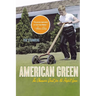 American Green: The Obsessive Quest for the Perfect Lawn