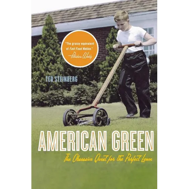 American Green: The Obsessive Quest for the Perfect Lawn