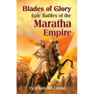 Blades of Glory: Blades of Glory: The Epic Battle of the Maratha Empire