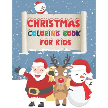 Christmas Coloring Book For Kids: : Children's Christmas Gift - A Christmas Coloring Books with Beautiful Pages - Cute Christmas Holiday Coloring Desi