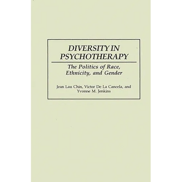Diversity in Psychotherapy: The Politics of Race, Ethnicity, and Gender