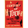 A Century of Hitchcock: The Man, the Myths, the Legacy