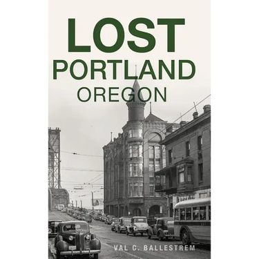 Lost Portland, Oregon