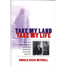 Take My Land, Take My Life: The Story of Congress's Historic Settlement of Alaska Native Land Claims, 1960-1971