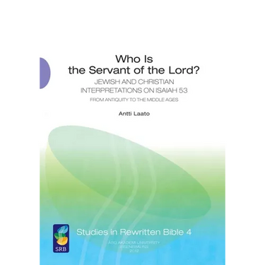 Who Is the Servant of the Lord?: Jewish and Christian Interpretations on Isaiah 53 from Antiquity to the Middle Ages