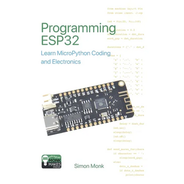 Programming ESP32: Learn MicroPython Coding and Electronics