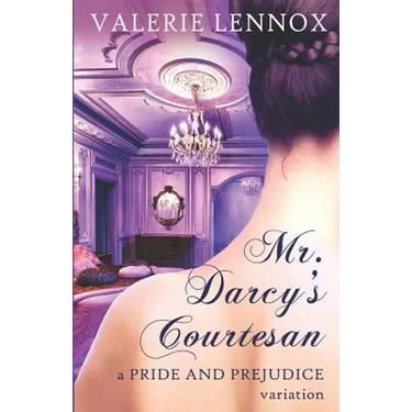 Mr. Darcy's Courtesan: A Pride and Prejudice Variation